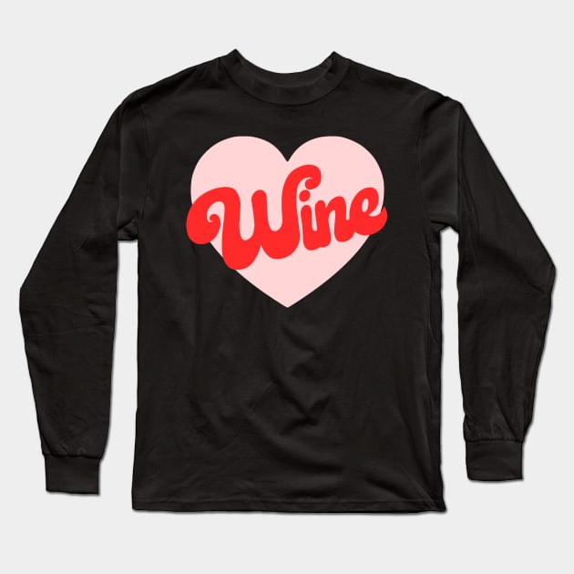 I Love Wine Long Sleeve T-Shirt by kapotka